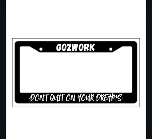 DON'T QUIT ON YOUR DREAMS,GO2WORK Frame Plate